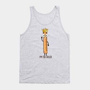 I'M The Ruler Tank Top